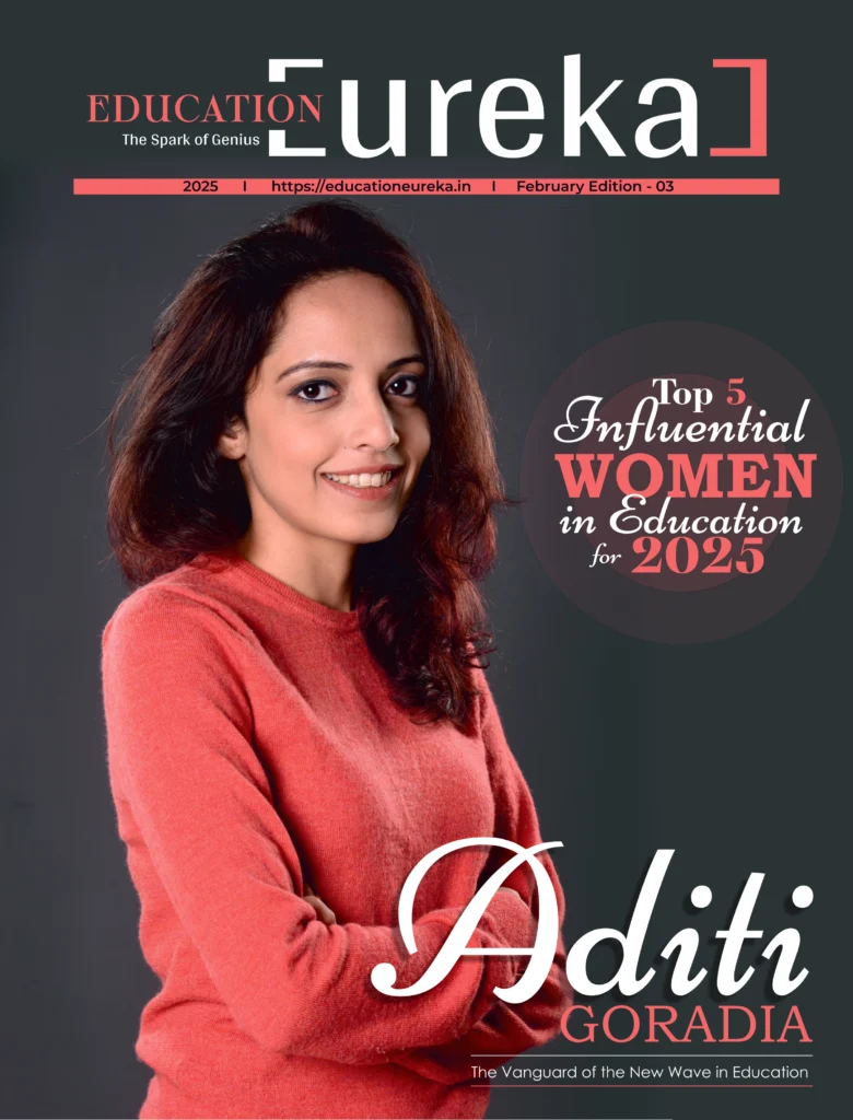 Education Eureka Feb Edition 03 Ms. Aditi Goradia