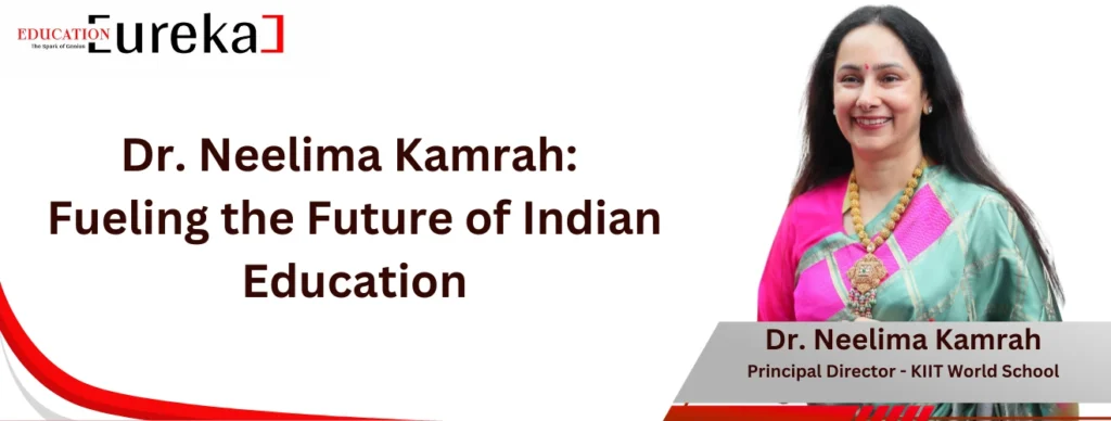 Neelima Kamrah in education eureka Magazine