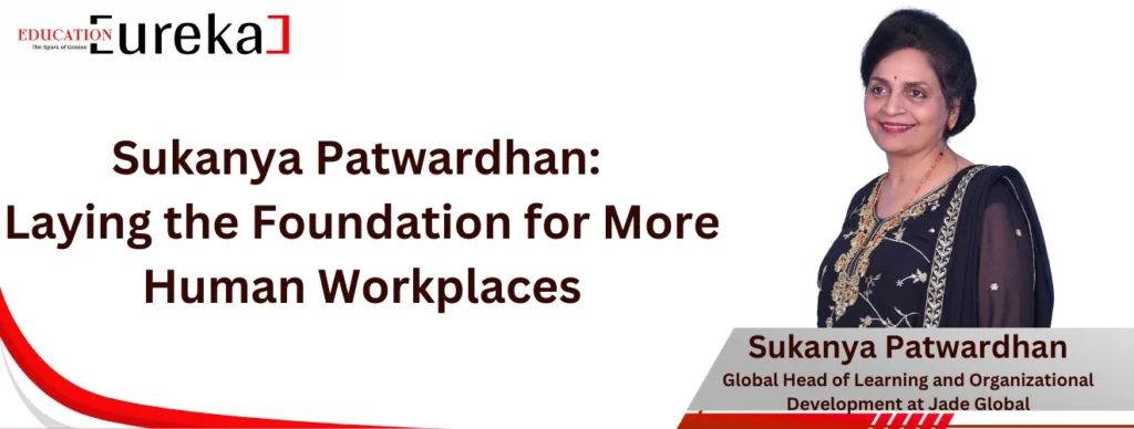 Sukanya Patwardhan in education eureka magazine