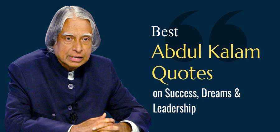 Best Abdul Kalam Quotes on Success, Dreams & Leadership