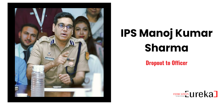 IPS Manoj Kumar Sharma: From Dropout to Officer
