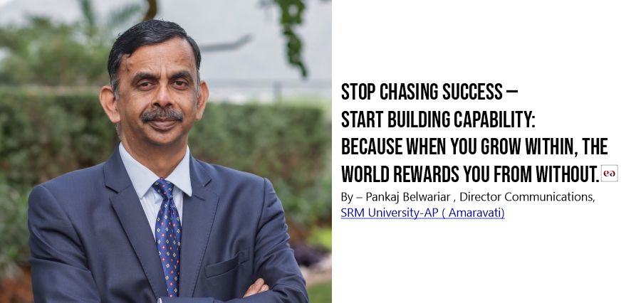 Stop Chasing Success — Start Building Capability Because when you grow within the world rewards you from without